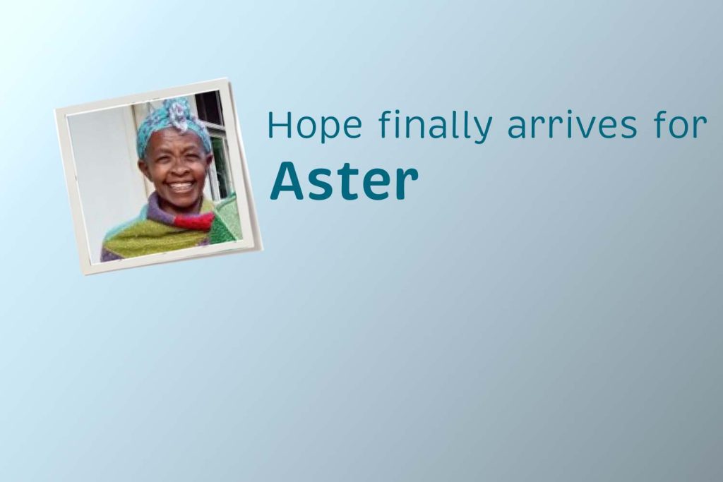 Aster cover | Catherine Hamlin Fistula Foundation | Together we can eradicate obstetric fistula in Ethiopia.